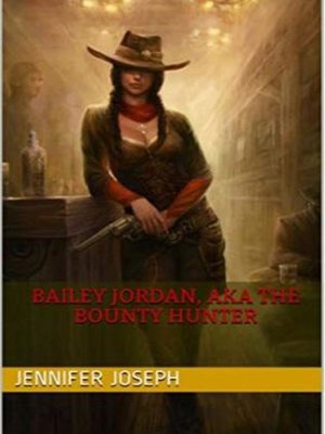 cover image of Bailey Jordan, AKA the Bounty Hunter